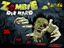 Zombie Die Hard Zombie Die Hard